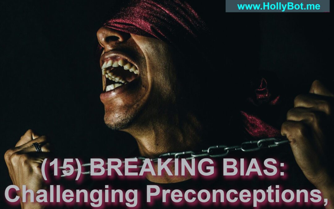 (15) Breaking Bias: Challenging Preconceptions, Finding Faith